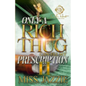 Only A Rich Thug Can Fill My Prescription 2: An African American Romance: The Finale