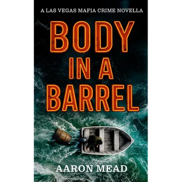 Body in a Barrel: A Las Vegas Mafia Crime Novella