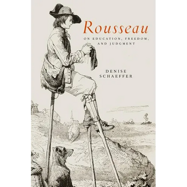 Rousseau on Education, Freedom, and Judgment