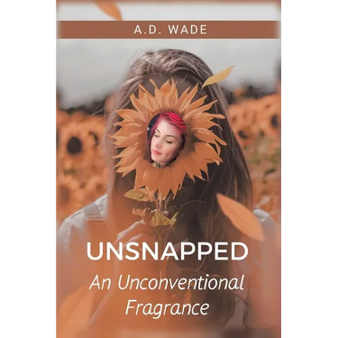 Unsnapped: An Unconventional Fragrance