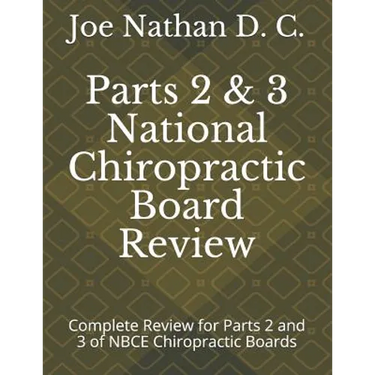 Part 2 and 3 National Chiropractic Board Review: Complete review for parts 2 and 3 of Chiropractic Boards