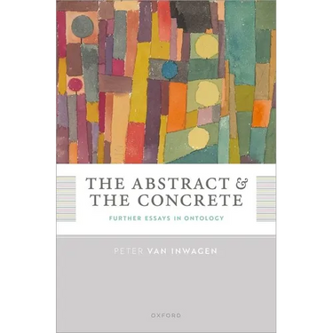 The Abstract and the Concrete: Further Essays in Ontology