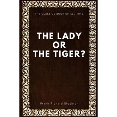 The lady, or the Tiger?