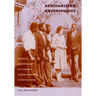 Africanizing Anthropology: Fieldwork, Networks, and the Making of Cultural Knowledge in Central Africa