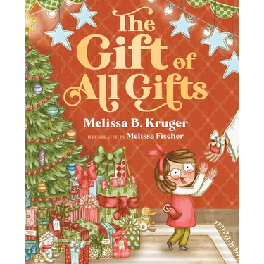 The Gift of All Gifts: Celebrating God's Special Christmas Present for You