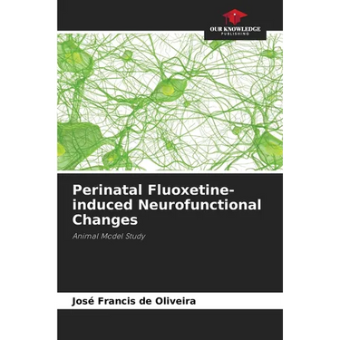 Perinatal Fluoxetine-induced Neurofunctional Changes