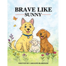 Brave Like Sunny