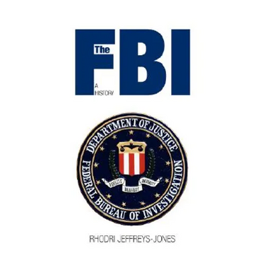 The FBI: A History
