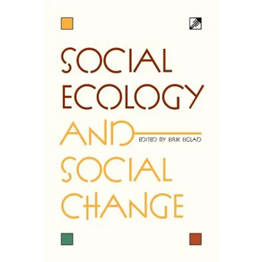 Social Ecology and Social Change