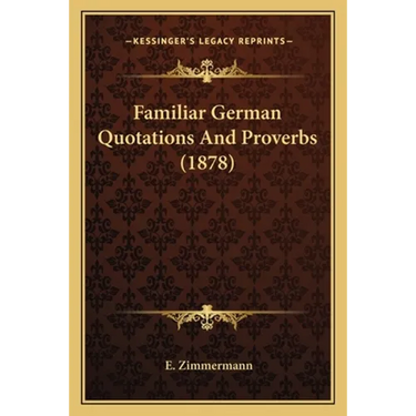 Familiar German Quotations And Proverbs (1878)