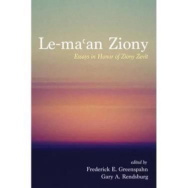Le-Maʿan Ziony: Essays in Honor of Ziony Zevit