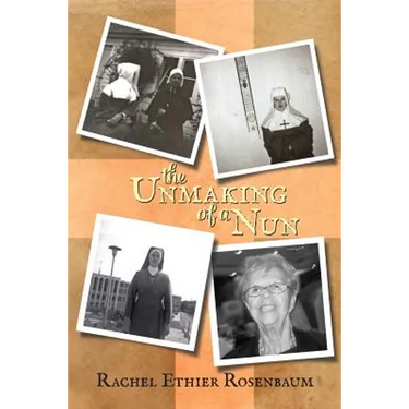 The Unmaking of a Nun