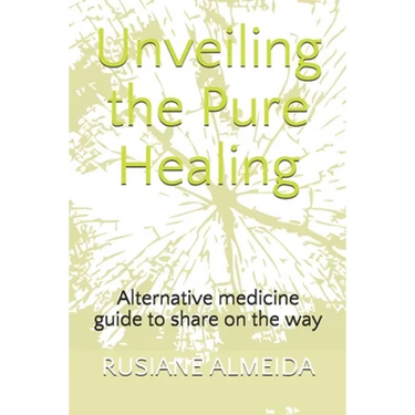 Unveiling the Pure Healing: Alternative medicine guide to share on the way