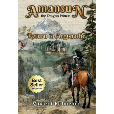 Amansun the Dragon Prince: Book 2 Return to Argonathe