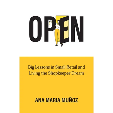 Open: Big Lessons in Small Retail and Living the Shopkeeper Dream
