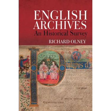 English Archives: An Historical Survey