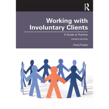 Working with Involuntary Clients: A Guide to Practice