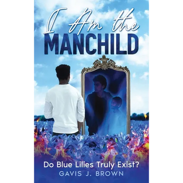 I am the Manchild: Do Blue Lilies Truly Exist?
