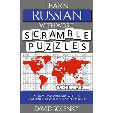 Learn Russian with Word Scramble Puzzles Volume 1: Learn Russian Language Vocabulary with 110 Challenging Bilingual Word Scramble Puzzles