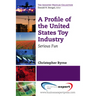 A Profile of the United States Toy Industry: Serious Fun