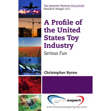 A Profile of the United States Toy Industry: Serious Fun