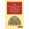 The Architectural History of Canterbury Cathedral