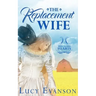 The Replacement Wife: A Mail Order Bride Romance