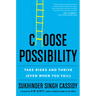 Choose Possibility: Take Risks and Thrive (Even When You Fail)