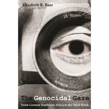 Genocidal Gaze: From German Southwest Africa to the Third Reich