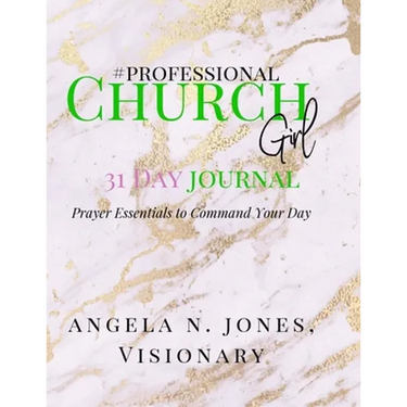 #professional Churchgirl: Prayer Essentials to Command Your Day: 31 Day Journal