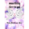 Something Close to God