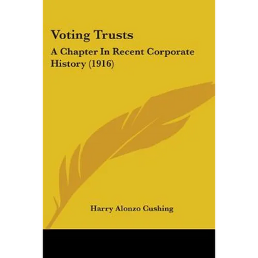 Voting Trusts: A Chapter In Recent Corporate History (1916)