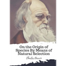 On the Origin of Species By Means of Natural Selection