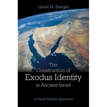 The Construction of Exodus Identity in Ancient Israel: A Social Identity Approach