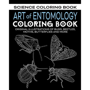 Art of Entomology Coloring Book: Original Illustrations of Bugs, Beetles, Moths, Butterflies, and More