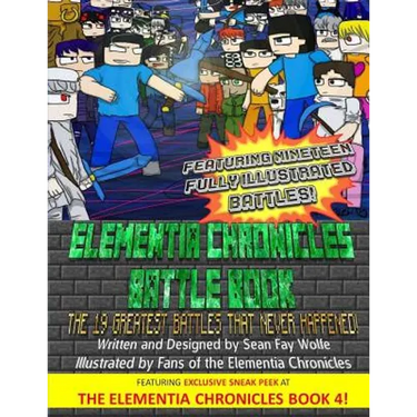 The Elementia Chronicles: BATTLE BOOK: The Greatest Battles that Never Happened