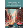 Three Novels of New York: The House of Mirth, The Custom of the Country, The Age of Innocence (Grapevine Press)