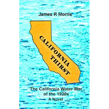 California Thirst: The California Water War of the 1920s