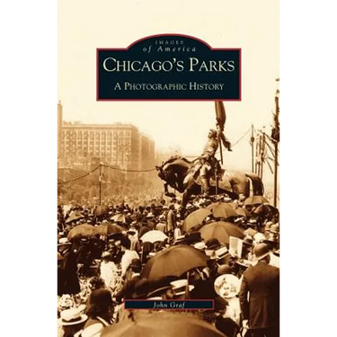 Chicago's Parks: A Photographic History