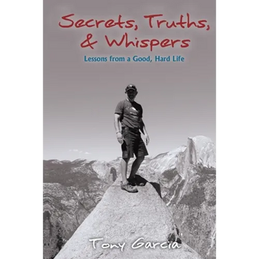 Secrets, Truths, & Whispers: Lessons from a Good, Hard Life