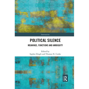 Political Silence: Meanings, Functions and Ambiguity