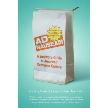 AD Nauseam: A Survivor's Guide to American Consumer Culture
