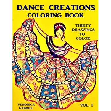 Dance Creations Coloring Book: Volume I: Thirty Drawings to Color