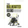 The Bullhearted Brand: Building Bullish Restaurant Brands That Charge Ahead of the Herd