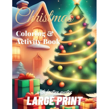 Large Print Christmas Coloring and Activity Book: : Stunningly Christmas Scenes for Adults and Teens with Positive Festive Quotes, Puzzles, and Activi