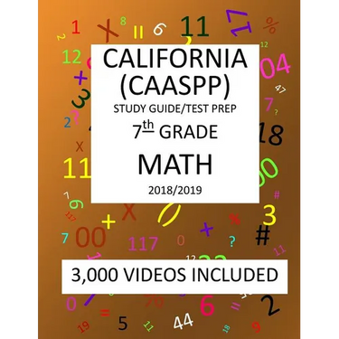 7th Grade CALIFORNIA CAASPP, MATH, Test Prep: 2019: 7th Grade California Assessment of Student Performance and Progress MATH Test prep/study guide