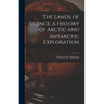 The Lands of Silence, a History of Arctic and Antarctic Exploration