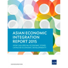 Asian Economic Integration Report 2015: How Can Special Economic Zones Catalyze Economic Development?