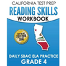 CALIFORNIA TEST PREP Reading Skills Workbook Daily SBAC ELA Practice Grade 4: Preparation for the Smarter Balanced Assessments