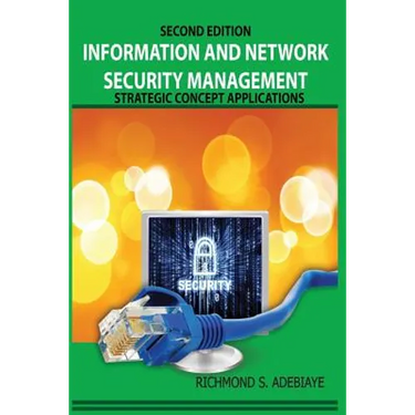 Information and Network Security Management: Strategic Concept Applications